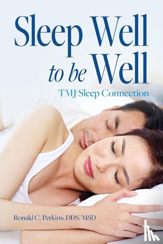 Perkins, DDS MSD Ronald C. - Sleep Well to be Well