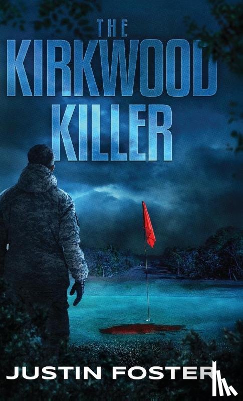 Foster, Justin - The Kirkwood Killer