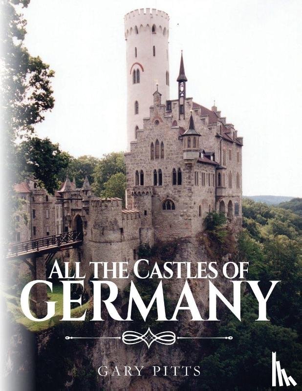 Pitts, Gary - All the Castles of Germany