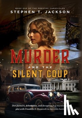 Jackson, Stephen T. - Murder and the Silent Coup: Book One of The Preston Chronicles