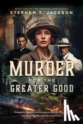 Jackson, Stephen T. - Murder for the Greater Good: Book Two of The Preston Chronicles