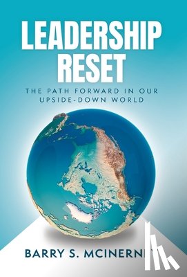 McInerney, Barry S. - Leadership RESET: The Path Forward in Our Upside-down World
