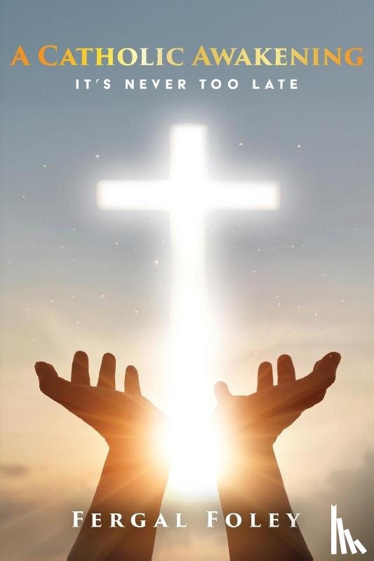Foley, Fergal - A Catholic Awakening