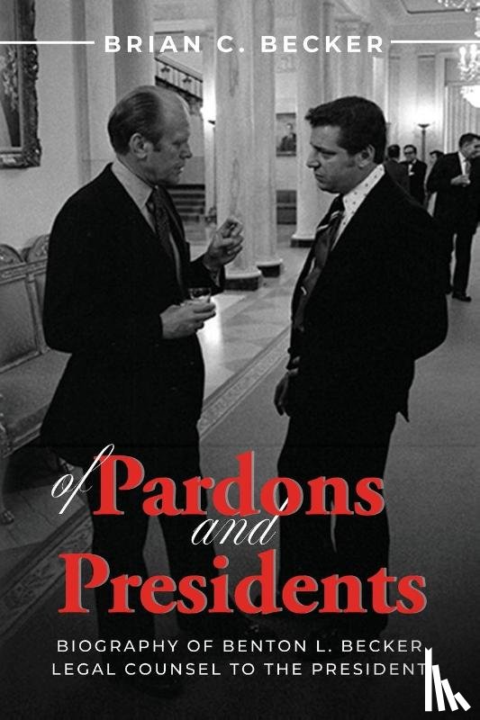 Becker, Brian C. - Of Pardons and Presidents