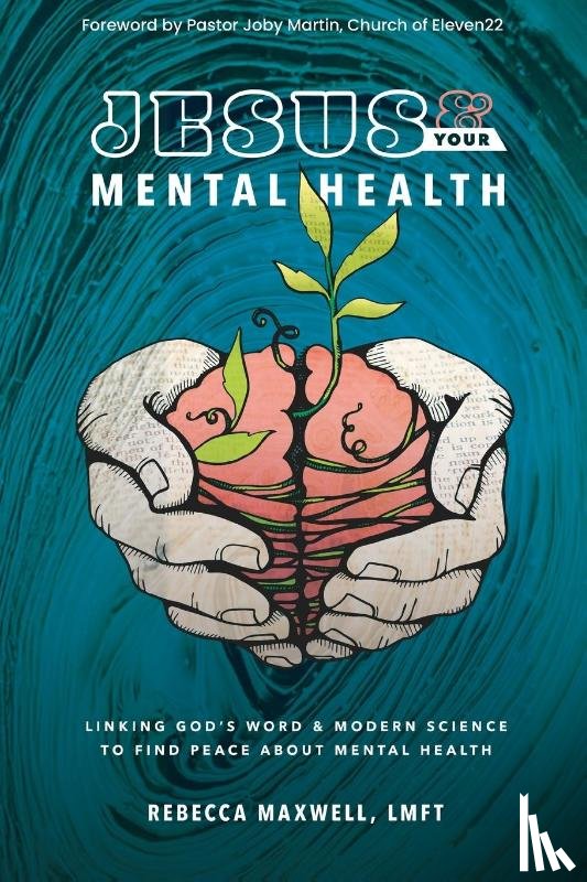 Maxwell Lmft, Rebecca - Jesus & Your Mental Health