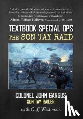 Gargus, John - Textbook Special Ops: The Son Tay Raid