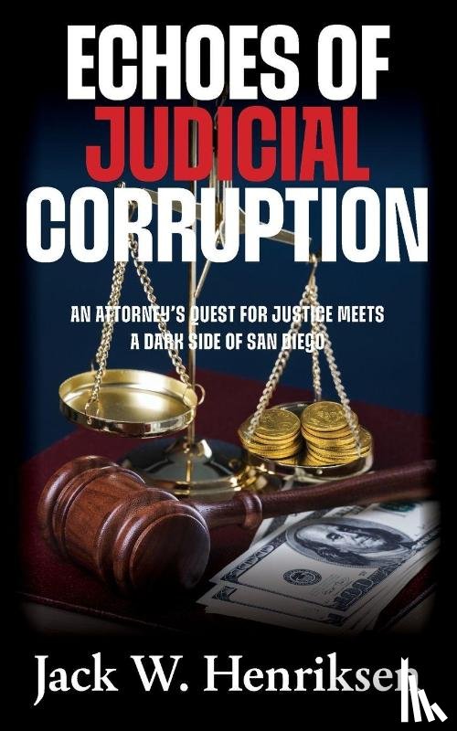 Henriksen, Jack W. - Echoes of Judicial Corruption