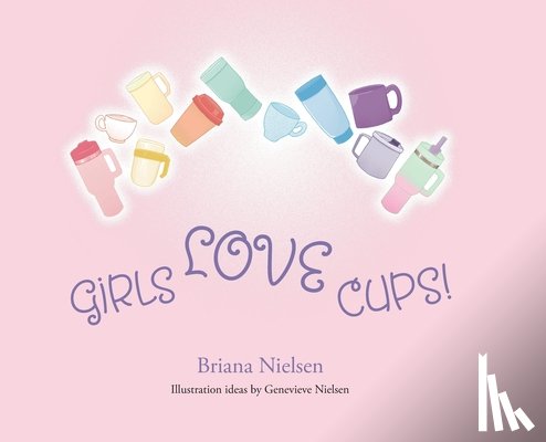 Nielsen, Briana - Girls LOVE Cups!