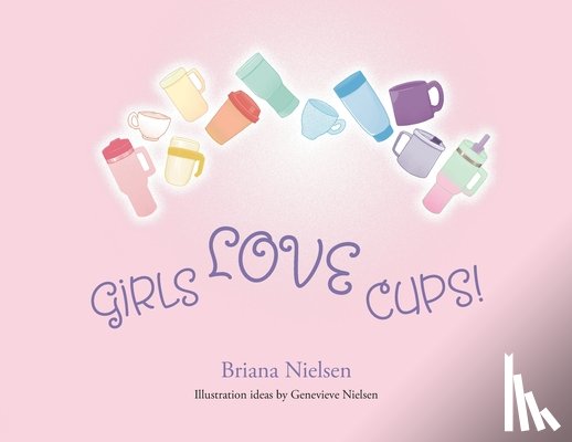 Nielsen, Briana - Girls LOVE Cups!