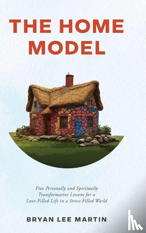 Martin, Bryan Lee - The Home Model