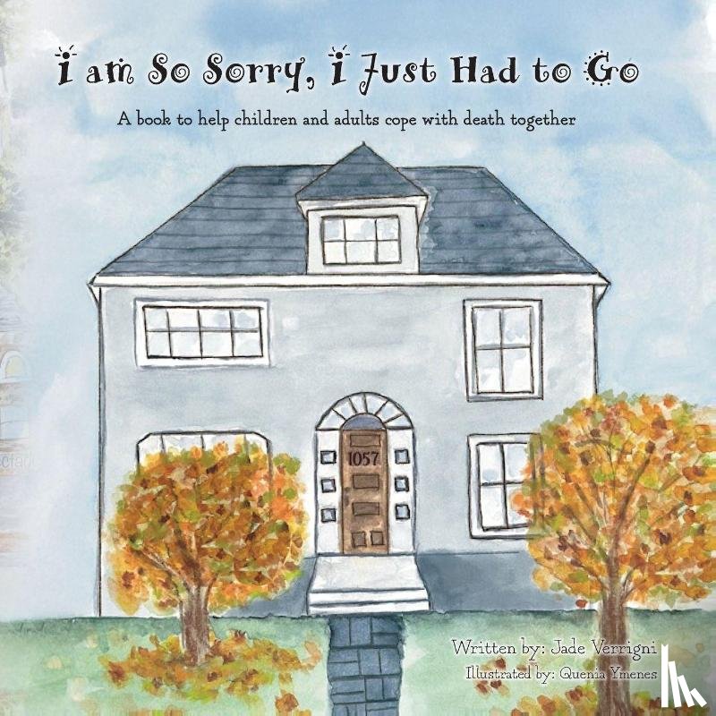 Verrigni, Jade - I am So Sorry, I Just Had to Go