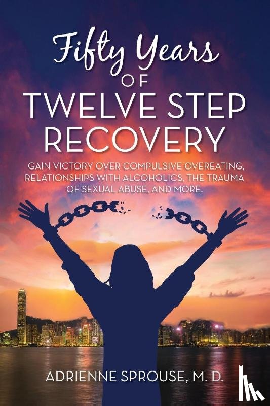 Sprouse M. D., Adrienne - Fifty Years of Twelve Step Recovery