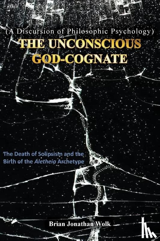 Wolk, Brian Jonathan - The Unconscious God-Cognate