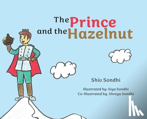 Sondhi, Shiv - The Prince and the Hazelnut