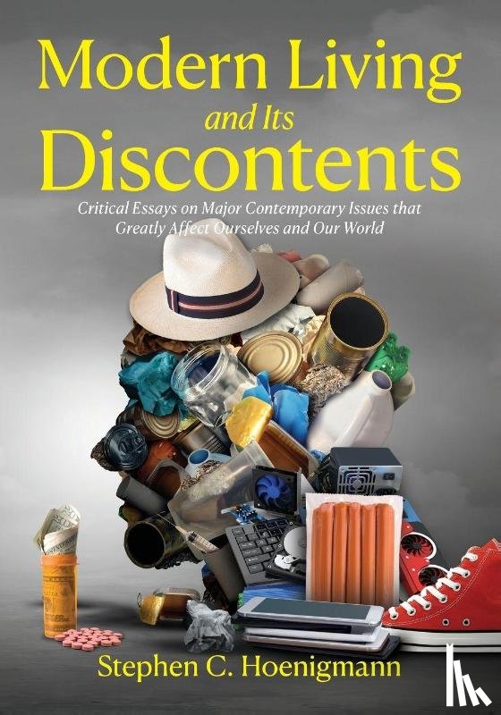 Hoenigmann, Stephen C. - Modern Living and Its Discontents
