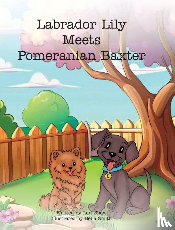Shaw, Lori - Labrador Lily Meets Pomeranian Baxter