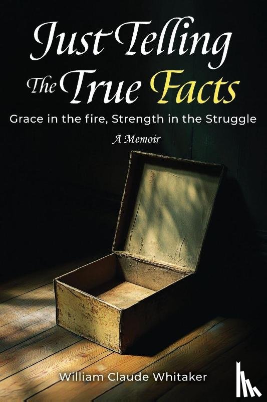 Whitaker, William Claude - Just Telling the True Facts