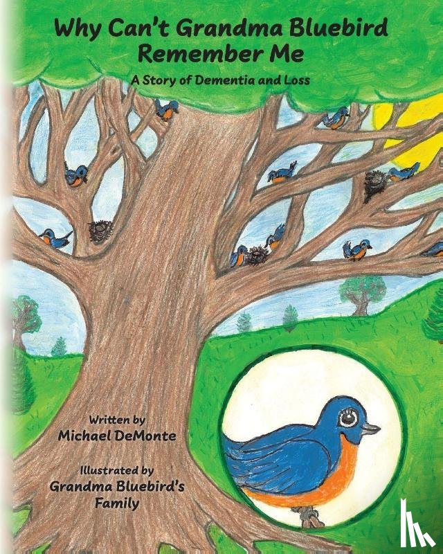 Demonte, Michael - Why Can't Grandma Bluebird Remember Me