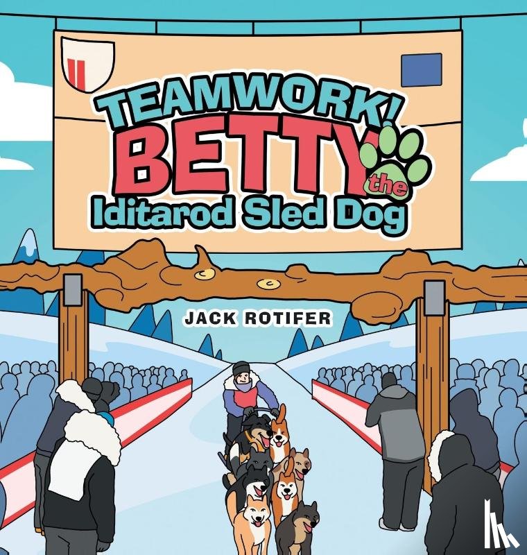 Rotifer, Jack - Teamwork! Betty the Iditarod Sled Dog