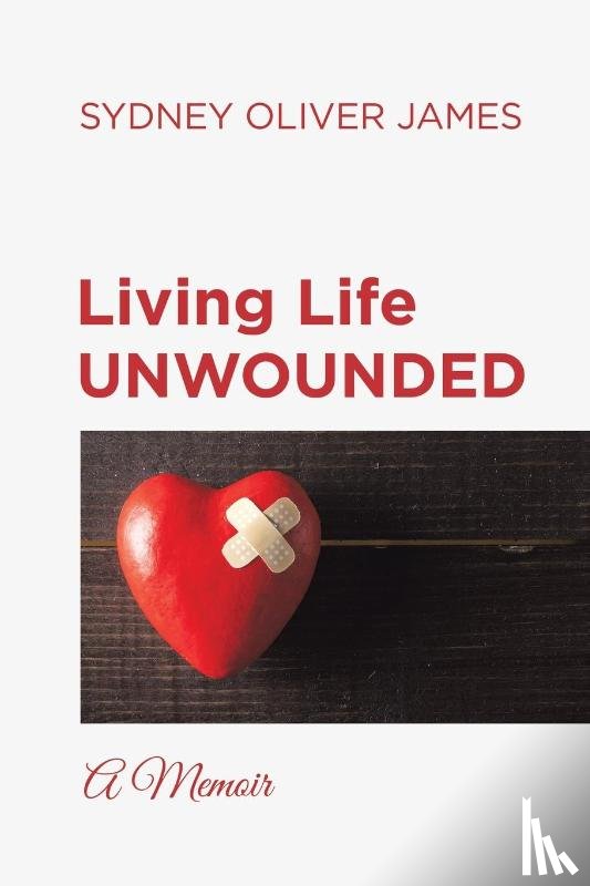 James, Sydney Oliver - Living Life Unwounded