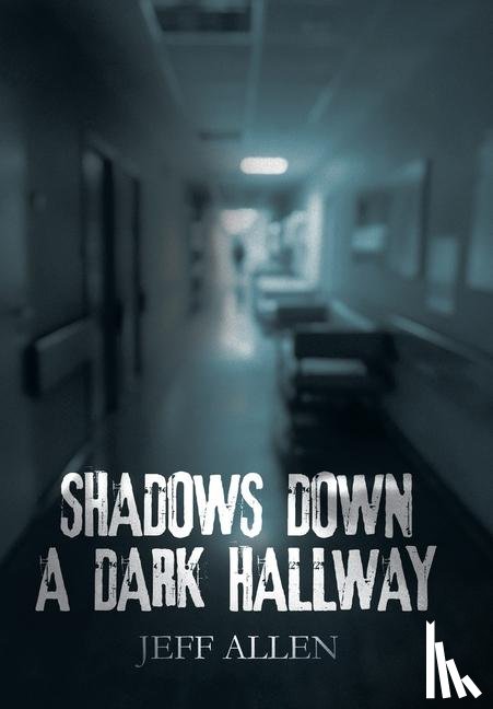 Allen, Jeff - Allen, J: Shadows Down a Dark Hallway