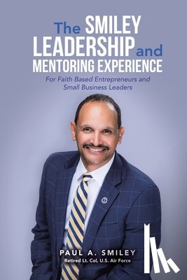 Smiley, Paul A. - The Smiley Leadership and Mentoring Experience
