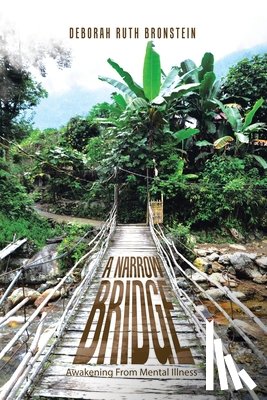 Bronstein, Deborah Ruth - A Narrow Bridge
