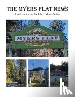 Silver, Carol Ruth - THE MYERS FLAT NEWS
