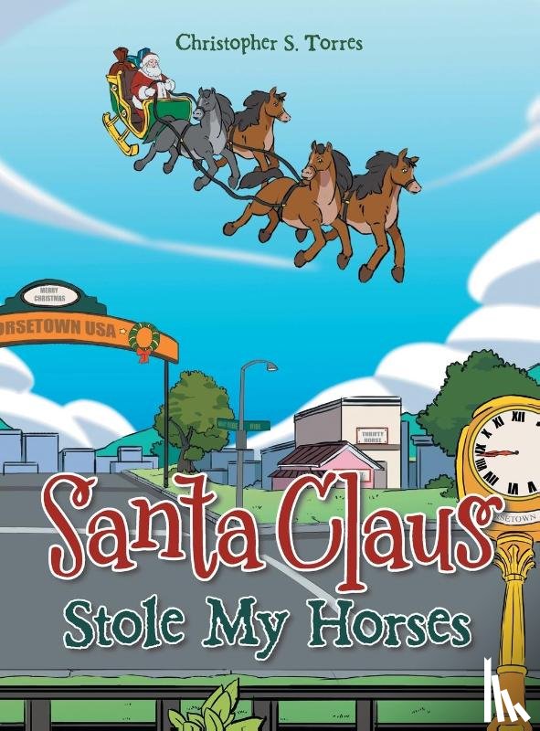 Torres, Christopher S. - Santa Claus Stole My Horses