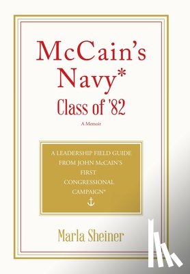 Sheiner, Marla - Sheiner, M: McCain's Navy* Class of '82