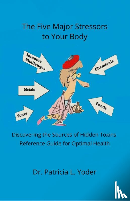 Yoder, Patricia L. - Yoder, P: Five Major Stressors to Your Body