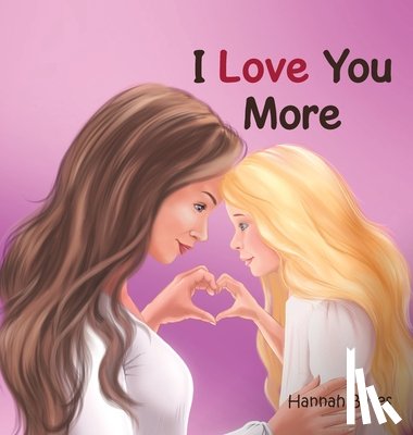 Bates, Hannah - I Love You More