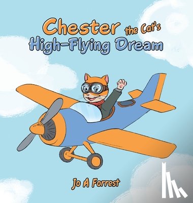 Forrest, Jo A - Chester the Cat's High-Flying Dream