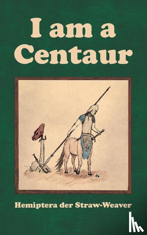 der Straw-Weaver, Hemiptera - I am a Centaur