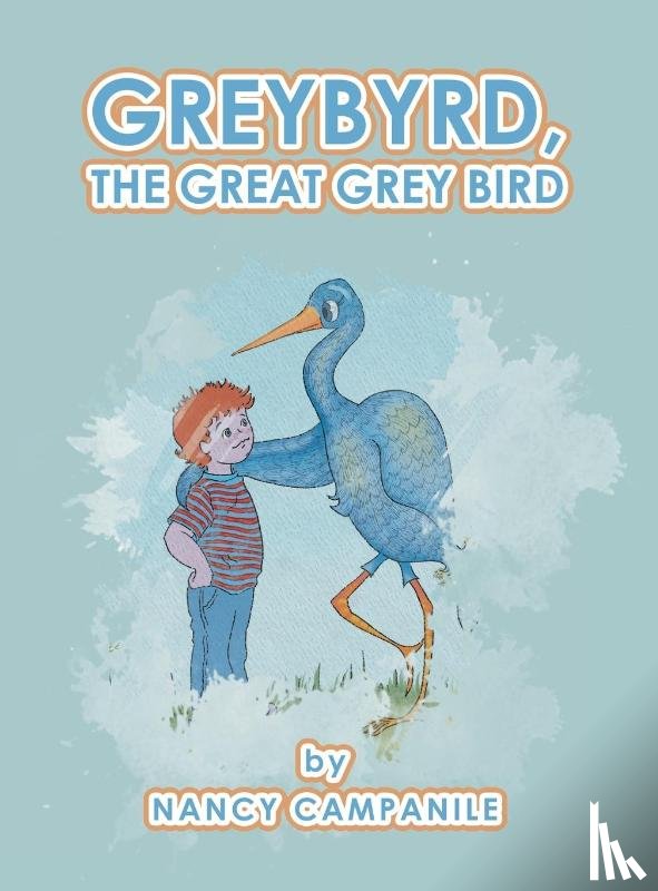 Campanile, Nancy - GREYBYRD, THE GREAT GREY BIRD