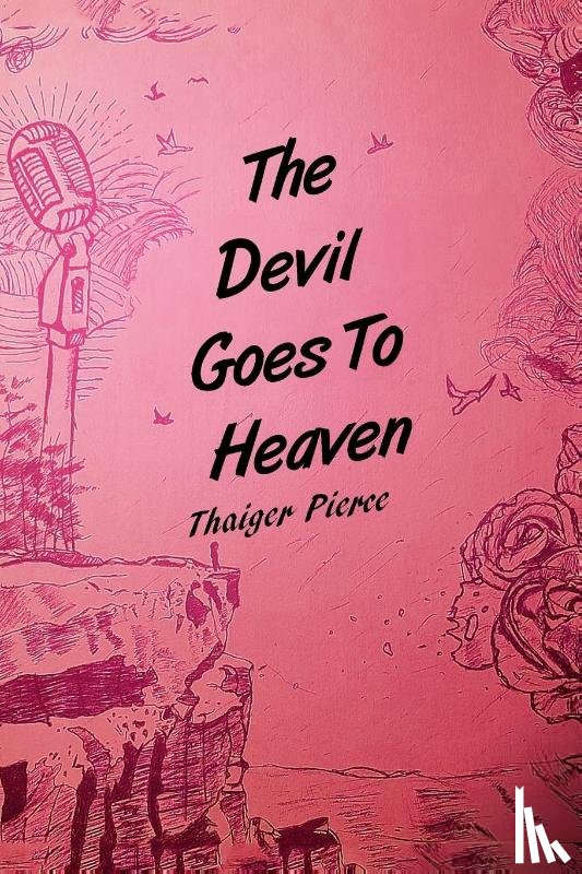 Pierce, Thaiger - The Devil Goes To Heaven