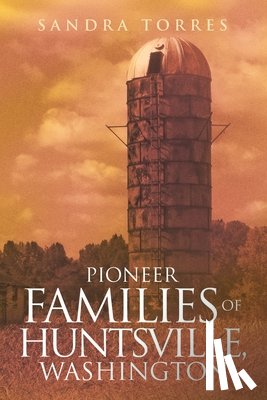 Torres, Sandra - PIONEER FAMILIES OF HUNTSVILLE, WASHINGTON