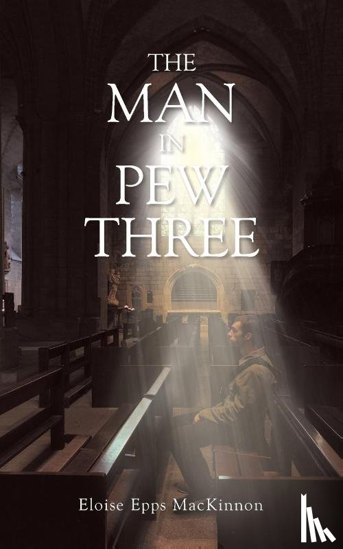 MacKinnon, Eloise Epps - The Man in Pew Three