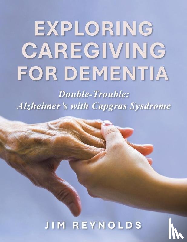 Reynolds, Jim - Exploring Caregiving for Dementia