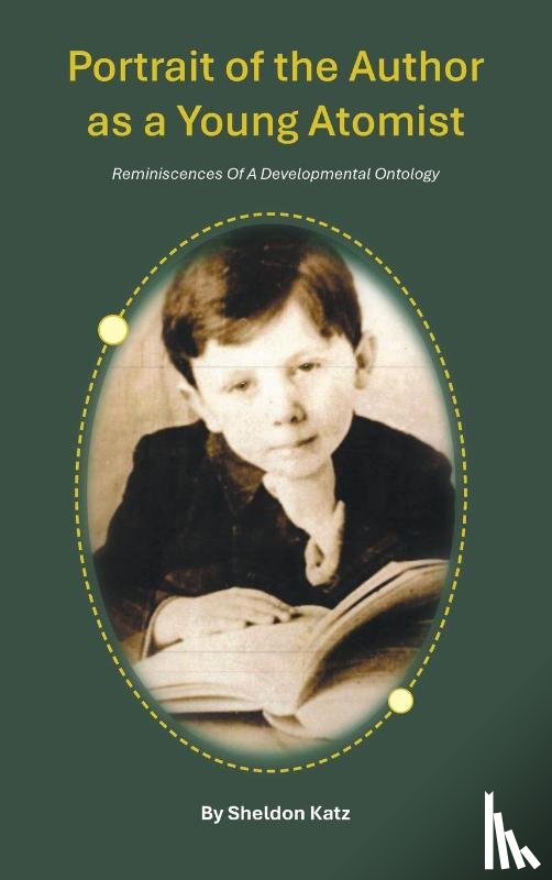 Katz, Sheldon - Portrait of the Author as a Young Atomist