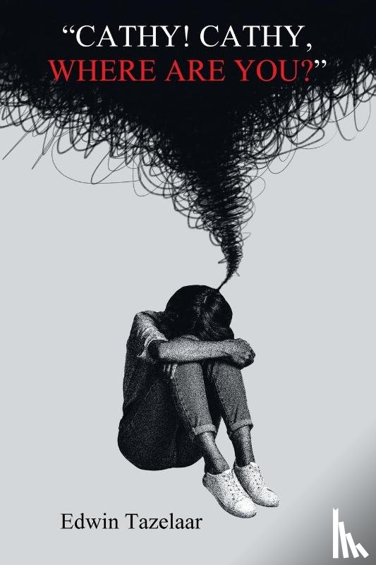 Tazelaar, Edwin - "CATHY! CATHY, WHERE ARE YOU?"