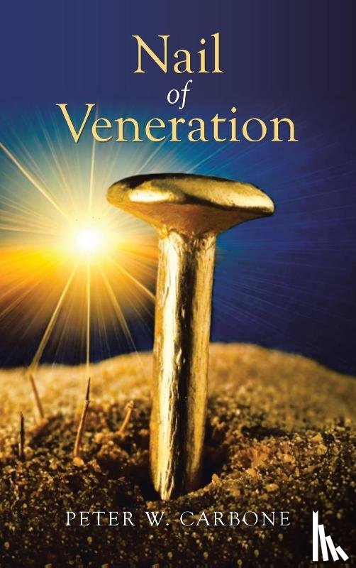 Carbone, Peter W. - Nail of Veneration