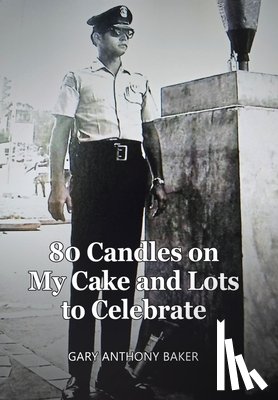 Baker, Gary Anthony - 80 Candles on My Cake and Lots to Celebrate