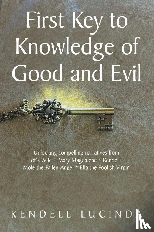 Lucinda, Kendell - First Key to Knowledge of Good and Evil