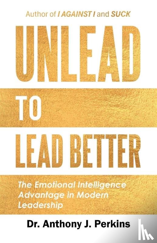 Perkins, Anthony J. - Unlead to Lead Better