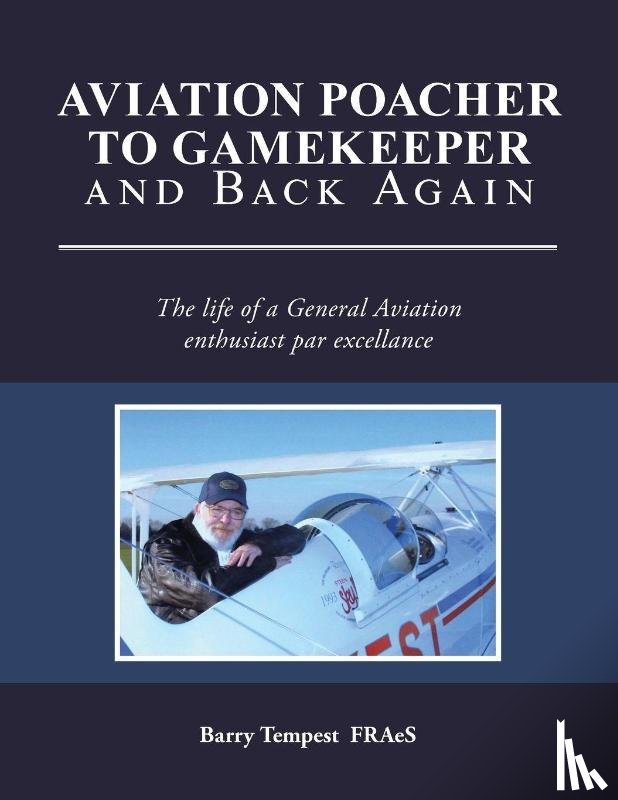 FRAeS, Barry Tempest - Aviation Poacher to Gamekeeper and Back Again