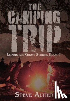 Altier, Steve - The Camping Trip
