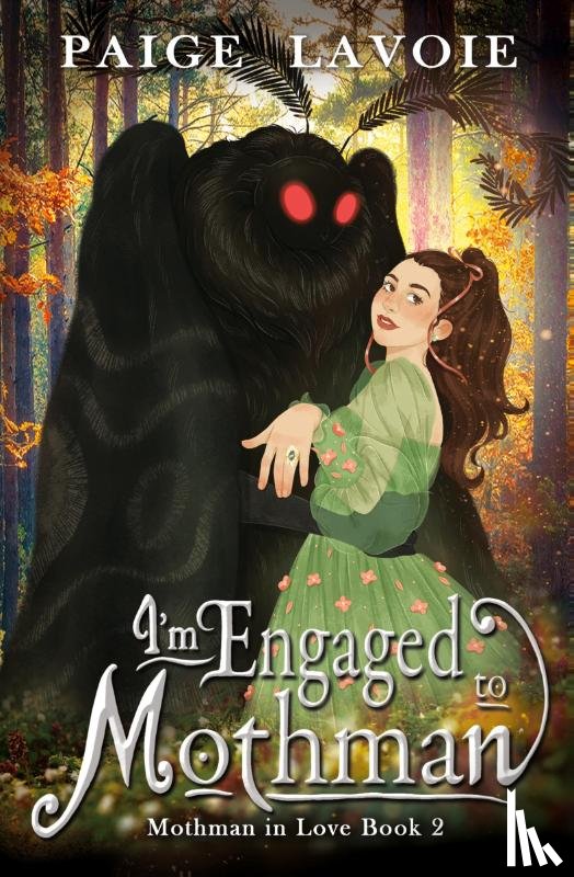 Lavoie, Paige - I'm Engaged to Mothman