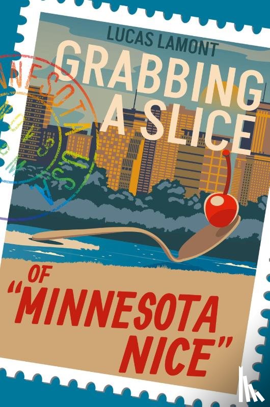 Lamont, Lucas - Grabbing A Slice Of "Minnesota Nice"