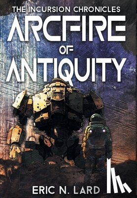 Lard, Eric N. - Arcfire of Antiquity
